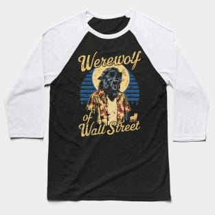 Werewolf Of Wallstreet Baseball T-Shirt